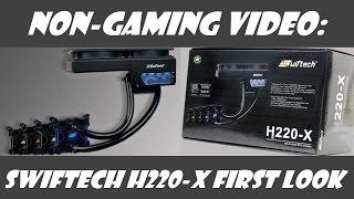 Hardware: Swiftech H220-X Liquid Cooling!