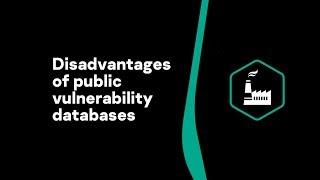 Disadvantages of public vulnerability databases
