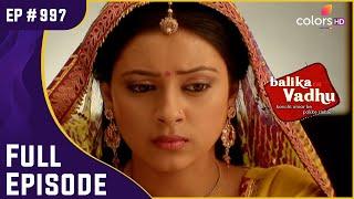 Jagdish और Anandi का हुआ तलाक | Balika Vadhu | बालिका वधू | Full Episode | Ep. 997