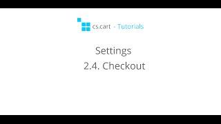 CS-Cart Tutorials. eCommerce Store Settings - Checkout in CS-Cart Shopping Cart Software