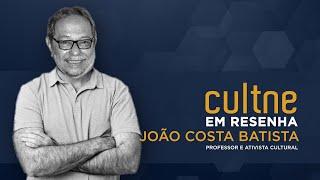 CULTNE EM RESENHA - Programa João Costa Batista