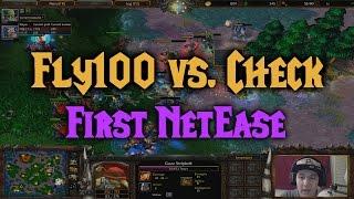 Warcraft 3 | Fly100% (O) vs Check (N) | FIRST NETEASE CAST