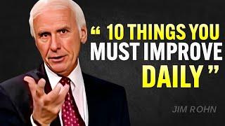 10 Things You Must Work On Every Day - Jim Rohn Motivation