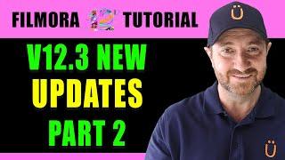 Filmora 12 Update PART 2: Exciting New Features in Version 12.3 | FunWithFilmora.co.uk