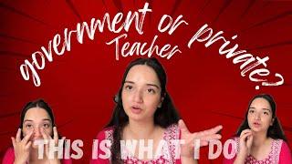 Am I a govt teacher or private?  The Most awaited video ️