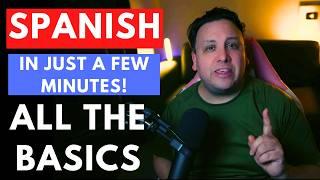 Learn Spanish Fast: (ALL THE BASICS YOU NEED IN JUST A FEW MINUTES!!)