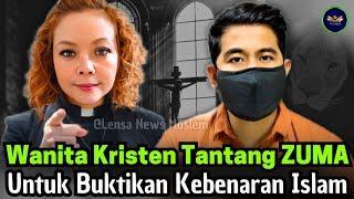 MENGEJUTKAN ‼️ Wanita Kristen Tantang Bang ZUMA untuk Buktikan Kebenaran ISLAM