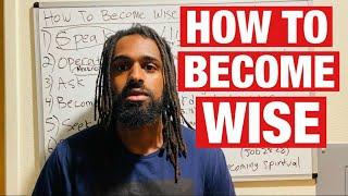 7 Ways How To Increase Wisdom & Knowledge 