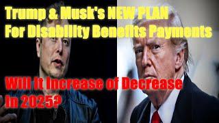 Donald Trump & Musk's Controversial Plan: How It Impacts Your Disability Benefits Payments!