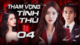 [Phim Hàn Quốc] THAM VỌNG TÌNH THÙ - Tập 04 [Thuyết Minh] Siêu Phẩm Phim Tâm Lý, Báo Thù Hot 2024