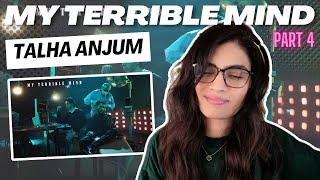 MY TERRIBLE MIND PART 4 - SWEET TALK, LET GO, DEPARTURE LANE, RAINY DAYS ( @TalhaAnjum) REACTION!