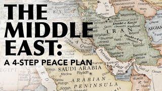 The Middle East A 4 Step Peace Plan