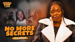 OBINNA SHOW LIVE: NO MORE HIDDEN TRUTHS - Kawira