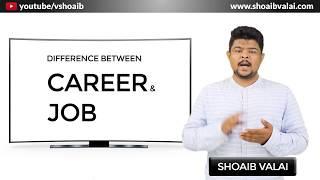 Difference Between Career & Job | Job vs Career | What is Career? Shoaib Valai