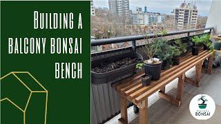 Building A Bonsai Bench For My Balcony