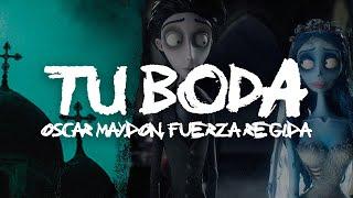 Oscar Maydon x Fuerza Regida - Tu Boda (Letra)