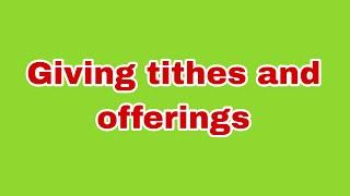 Giving tithes and offerings