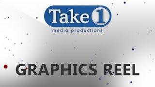 Take 1 Graphics Reel