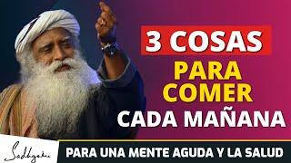 3 COSAS QUE DEBES COMER TODOS LOS DÍAS || Sadhguru Español  || Comida yóguica