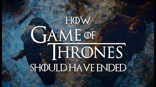 How Game of Thrones Should Have Ended (Season 8 Rewrite) Part 1