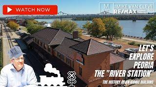 The History of Peoria's River Station ⎮ The Mike Van Cleve Team at RE/MAX Traders Unlimited