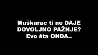 Muškarac ti ne DAJE DOVOLJNO PAŽNJE? Evo šta ONDA.. / SrceTerapija sa Šaptačem