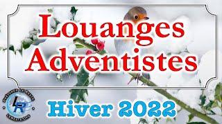 Louanges Adventistes Hiver 2022 (http://radio.lereste.org)