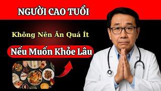 Sống khỏe tuổi già | Ăn ít không hẳn tốt – lối sống nhiều người 50+ đang hiểu sai |SKTG