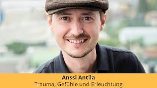 Anssi Antila - Trauma, Gefühle und Erleuchtung