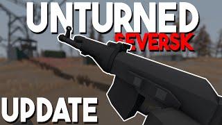 Unturned Seversk Update - NEW GUNS, LOCATIONS & MORE!