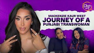 Mackenzie Kaur West Interview: Trans Experience and Punjabi Roots | Chai with T | Tarannum Thind