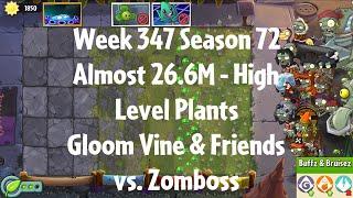 (Almost 26.6M - Gloom Vine vs Zomboss) PvZ2 Arena Week 347 S72, High Level Plants - Jade League