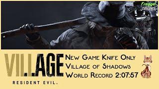 (World Record) Resident Evil 8 Village , Knife Only , Village of Shadows , 2:07:57