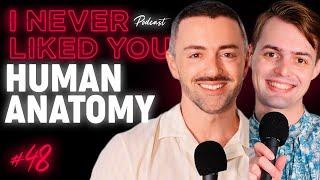 Human Anatomy - Matteo Lane & Nick Smith - I Never Liked You Ep 48