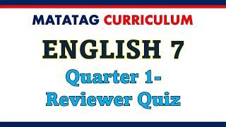 Matatag Curriculum English 7- Quarter 1-Reviewer Quiz