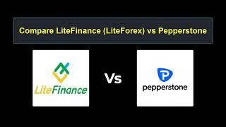 Compare LiteFinance with Pepperstone - Which is better? Which broker to choose?