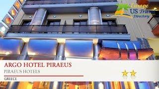 Argo Hotel Piraeus - Piraeus Hotels, Greece