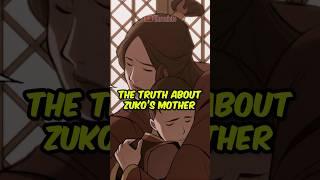 The Tragic Story of Zuko's Mother