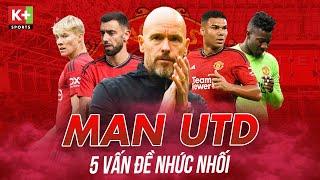 Góc nhìn sân cỏ: 5 vấn đề nhức nhối tại Man Utd giai đoạn khởi đầu mùa giải | Ngoại hạng Anh 23/24