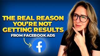 Why You’re Not Getting Results From Facebook Ads