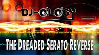 The Dreaded Serato Reverse Deck