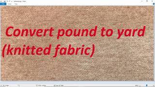 Convert Knitted Fabric From Pound To Yard. Fabric calculator, conversion formula weight to length