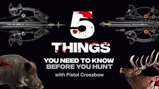 5 Things You Need to Know Before You Hunt With A Pistol Crossbow