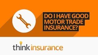 Motor Trade Insurance UK - How Do I Know I Have A Good Deal? | Think Insurance