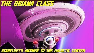 (250) The Oriana Class (Starfleet's Answer to the Galactic Center)