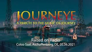 JOURNEYE (Journey-Tribute) - Raised On Radio ..  @ Colos-Saal / Aschaffenburg - 2021