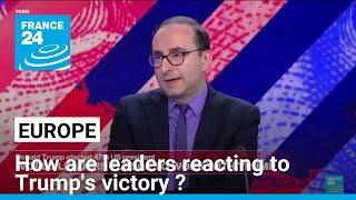 How are European leaders reacting to Trump's victory? • FRANCE 24 English