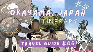 OKAYAMA, JAPAN 1 DAY ITINERARY | TRAVEL GUIDE