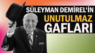 Süleyman Demirel'in UNUTULMAZ Gafları!