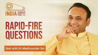 Rapid Fire with Sri Madhusudan Sai || Startup Fest '22 Q&A